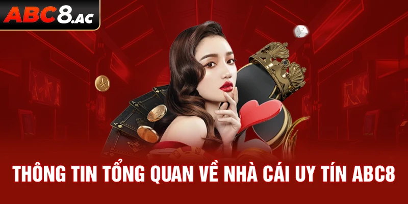 Những thông tin tổng quan nhà cái uy tín ABC8