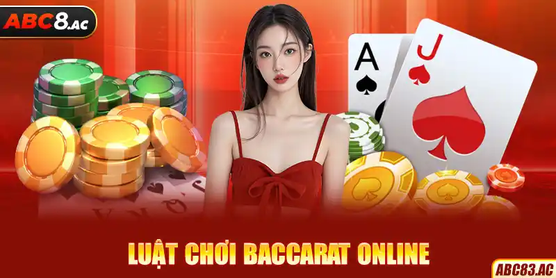 Luật chơi Baccarat online cơ bản cần nắm được khi vào ván