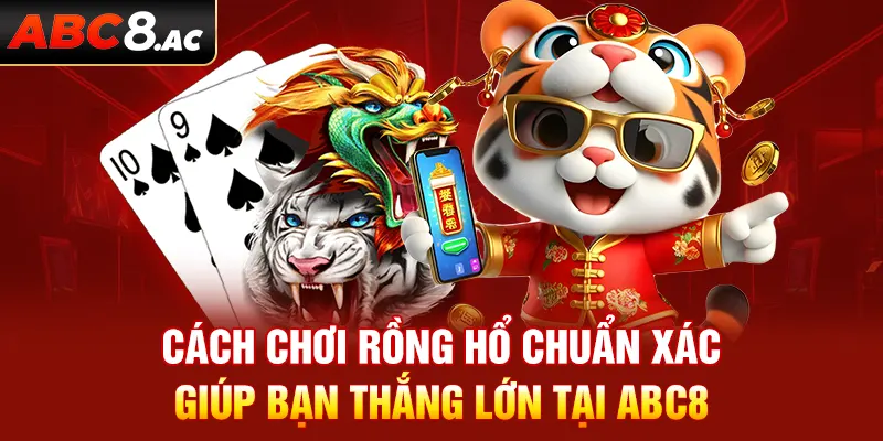 Cách chơi rồng hổ