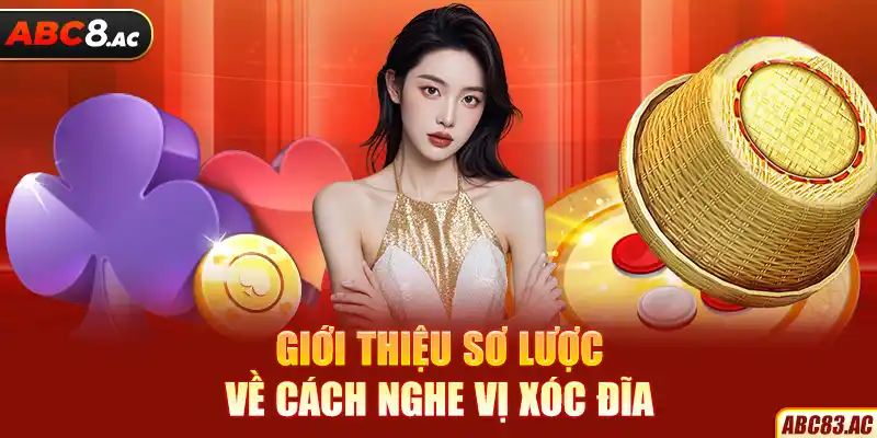 Giới thiệu sơ lược về cách nghe vị xóc đĩa