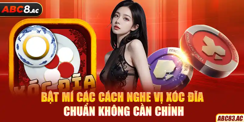 Cách nghe vị xóc đĩa