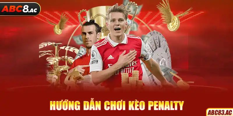 Hướng dẫn chơi kèo Penalty