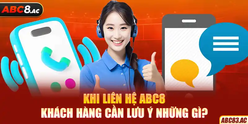 Lưu ý theo chuyên gia khi thành viên liên hệ ABC8