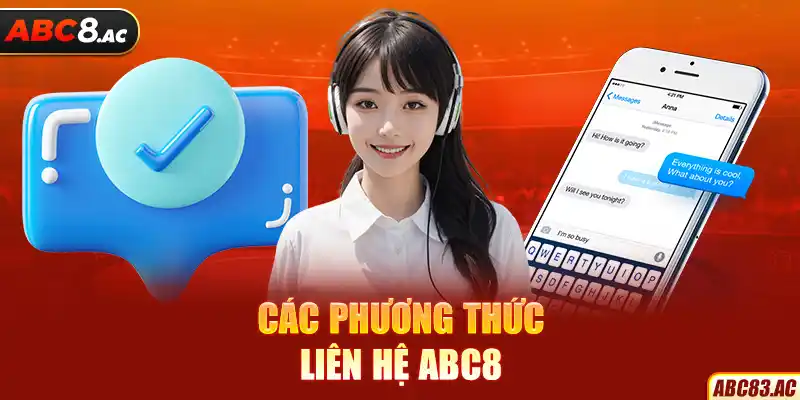 Các phương thức liên hệ ABC8 uy tín, hỗ trợ hoàn toàn miễn phí