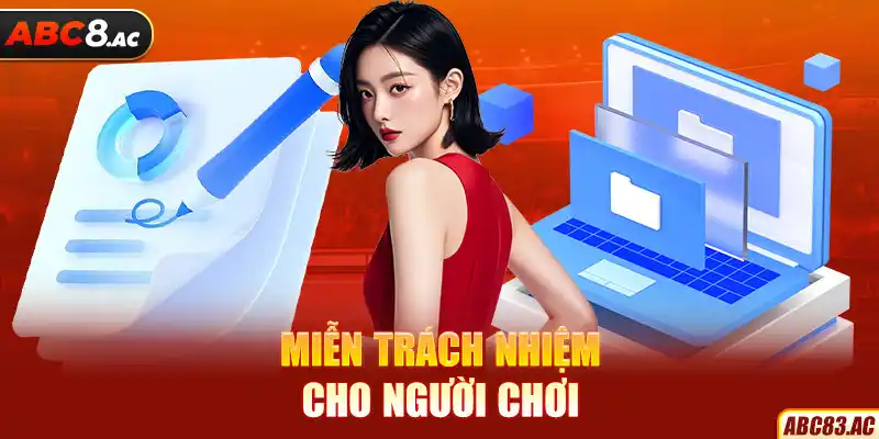 Trường hợp áp dụng miễn trách nhiệm ABC8 cho người chơi 