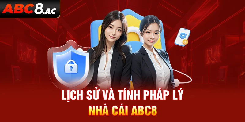 Lịch sử hình thành và tính pháp lý của nhà cái ABC8