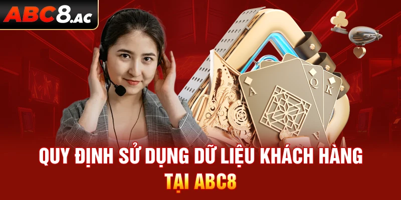 Quyền riêng tư ABC8 quy định vấn đề sử dụng dữ liệu hội viên